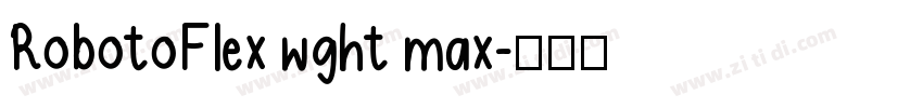 RobotoFlex wght max字体转换
